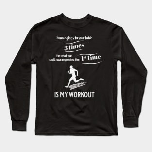 Running Laps to Your Table 3 Times Is My Workout Funny Male Server Design Long Sleeve T-Shirt